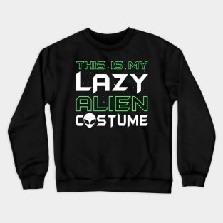 This Is My Lazy Alien Costume Crewneck Sweatshirt